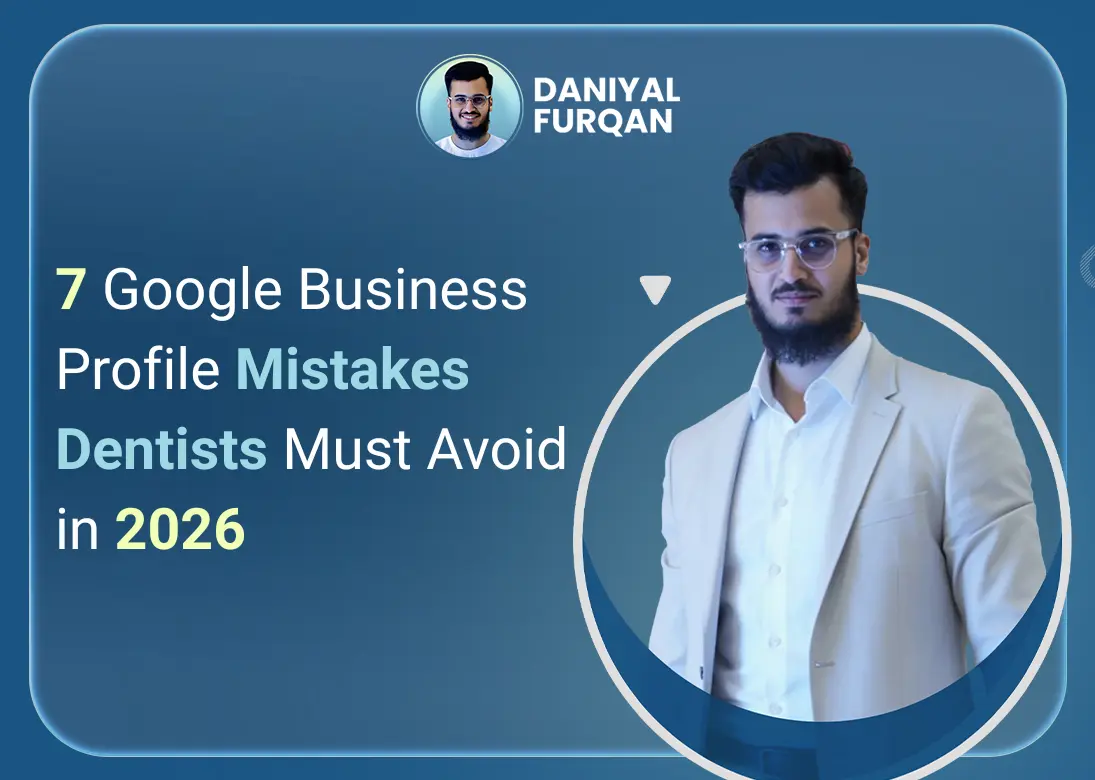 7 Google Business Profile Mistakes Dentists Must Avoid in 2026