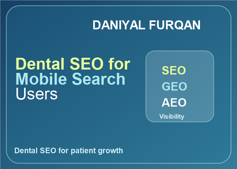 Text featured image for Dental SEO for Mobile Search Users with Daniyal Furqan branding